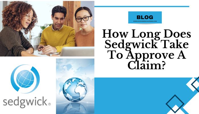 How Long Does Sedgwick Take To Approve A Claim?